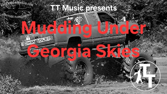 TT Music - Mudding Under Georgia Skies